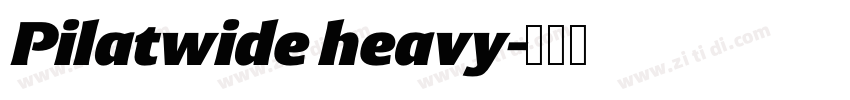 Pilatwide heavy字体转换